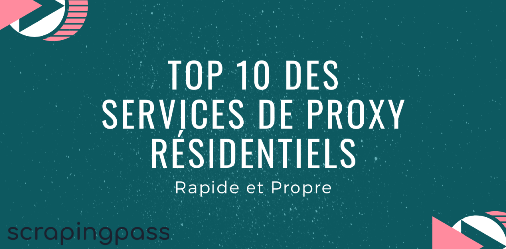 Top 10 des services de proxy résidentiels